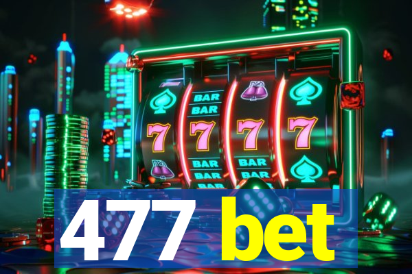 477 bet